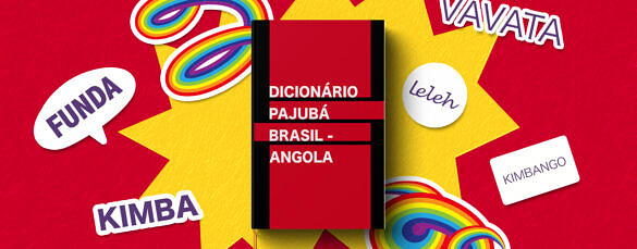 Conheça as gírias mais populares no Pajubá da Angola